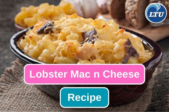 Lobster Mac And Cheese Recipe You Should Try